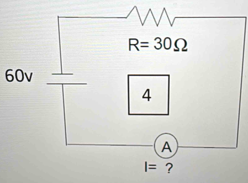 R=30Omega
OV
4
A
I= ?