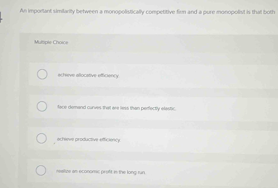 Solved: An important similarity between a monopolistically competitive ...