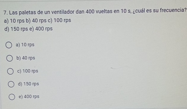 Resuelto:Las paletas de un ventilador dan 400 vueltas en 10 s, ¿cuál es ...