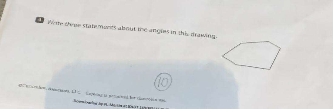 Write three statements about the angles in this drawing. 
@Curriculum Associates, LLC Copying is permitted for classroom use. 
Downloaded by N. Martin at EAST LIND