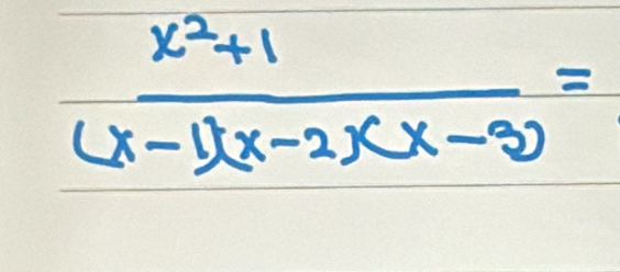  (x^2+1)/(x-1)(x-2)(x-3) =