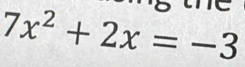 7x^2+2x=-3