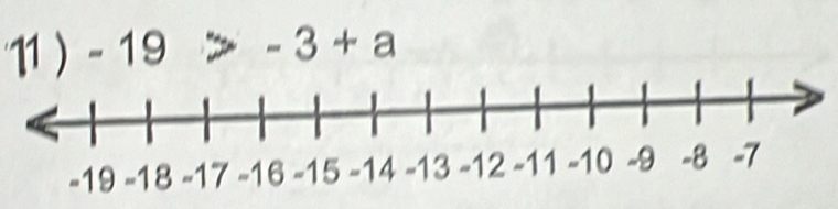 11 ) -19>-3+a