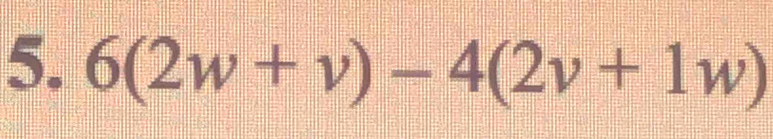 6(2w+v)-4(2v+1w)
