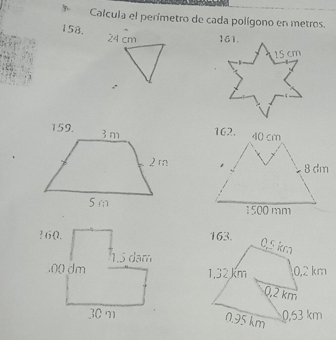 Calcula el perímetro de cada polígono en metros. 
158.