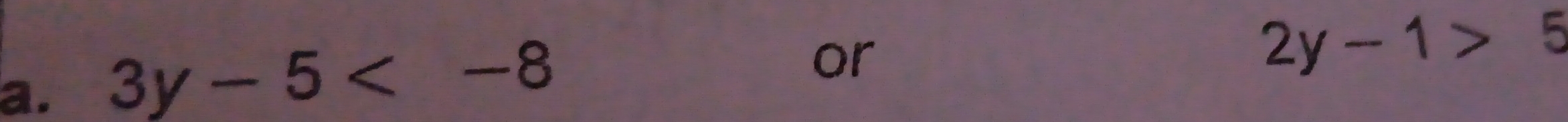3y-5
or
2y-1>5
