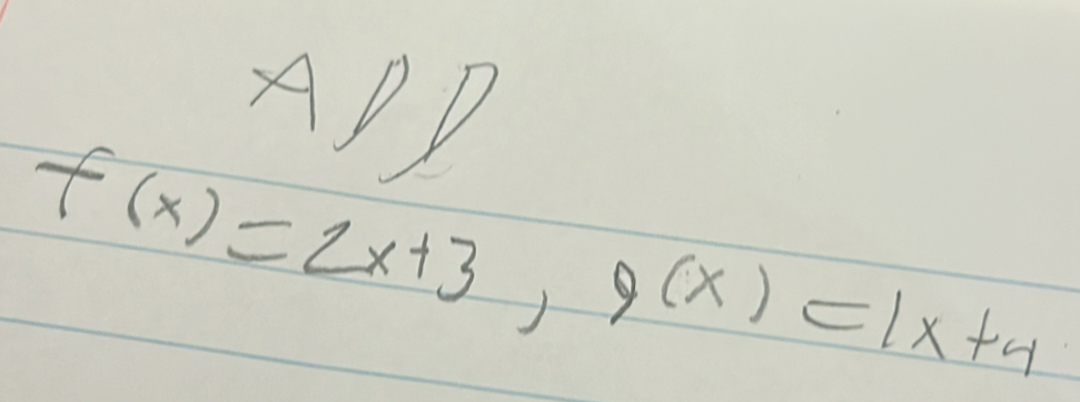 APp
f(x)=2x+3, g(x)=1x+4