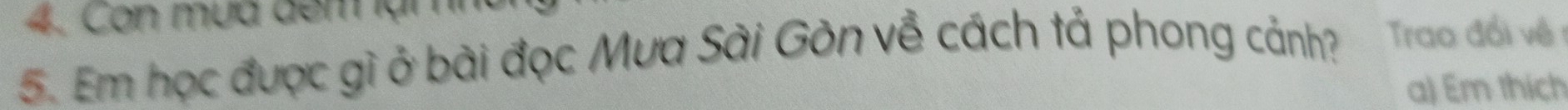 Cơn mưa demai 
5. Em học được gì ở bài đọc Mưa Sải Gòn về cách tả phong cảnh? Trao đổi về r 
a) Em thích