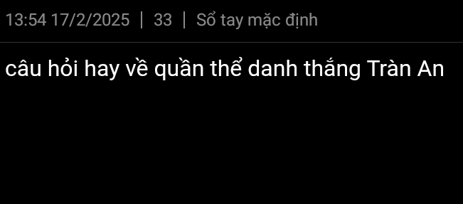 1 3:5^(∠) 17/2/2025 33 Sổ tay mặc định 
câu hỏi hay về quần thể danh thắng Tràn An