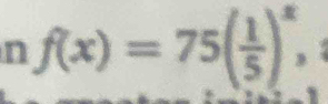 f(x)=75( 1/5 )^x