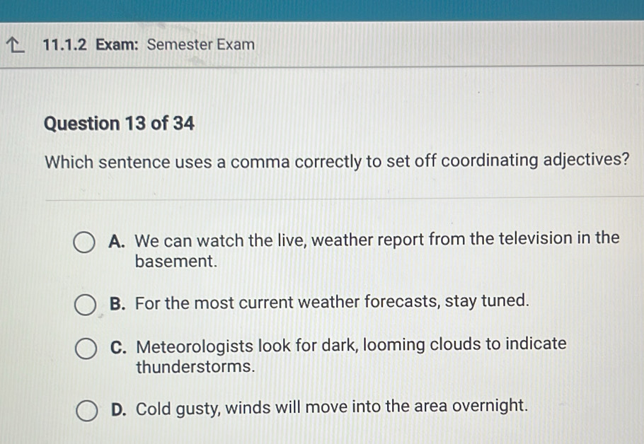 Resuelto:Exam: Semester Exam Question 13 of 34 Which sentence uses a ...