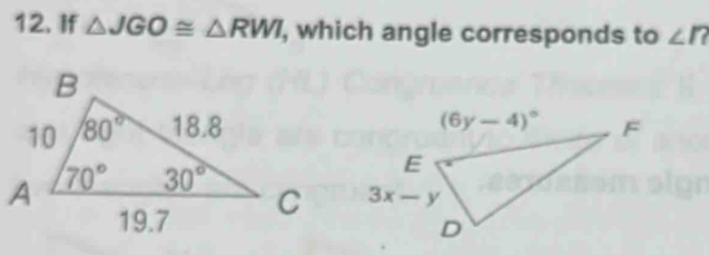 Solved: If JGO≌ RWI , which angle corresponds to ∠ R [Math]