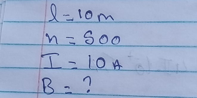 l=10m
n=500
I=10A
B= ?