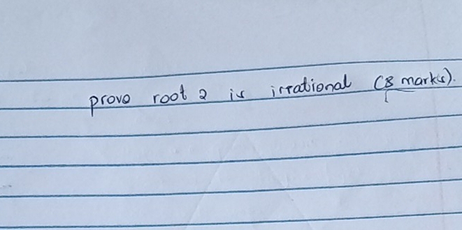 prove root a is irrational C8 marks).