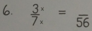  3/7 _x^(x=frac )56