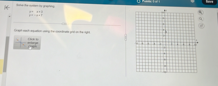 Save
Solve the system by graphing.
y=x+3
y=-x+7
Graph each equation using the coordinate grid on the right.
Click to
enlarge
《saph