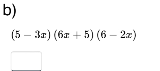 (5-3x)(6x+5)(6-2x)