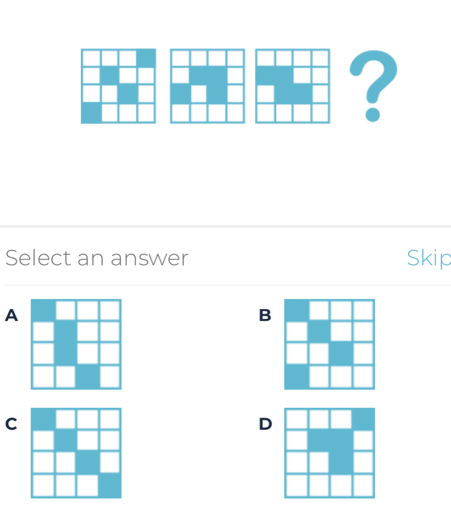 ?
Select an answer Skip
A
C