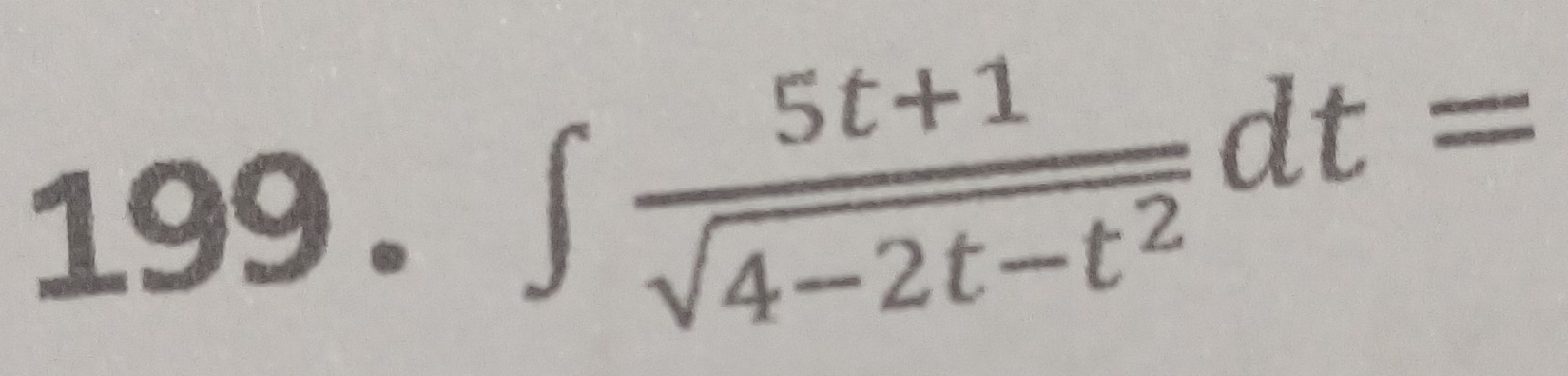 199 . ∈t  (5t+1)/sqrt(4-2t-t^2) dt=