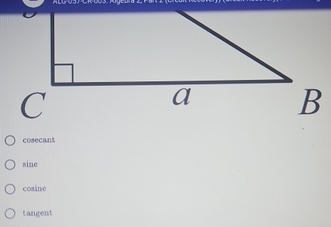 yous
cosecant
sine
cosine
tangent