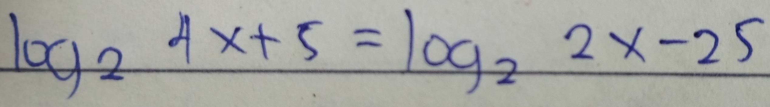 log _24x+5=log _22x-25