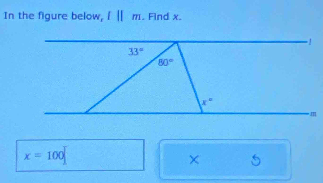 In the figure below, l||m. Find x.
x=100
×