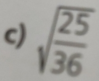 sqrt(frac 25)36