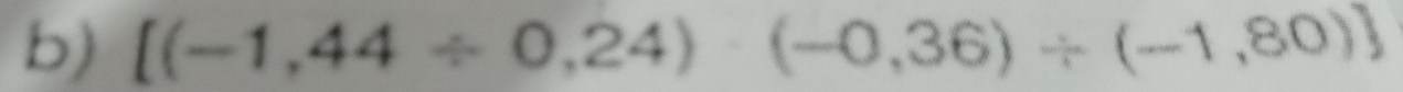 [(-1,44/ 0,24)(-0,36)/ (-1,80)]