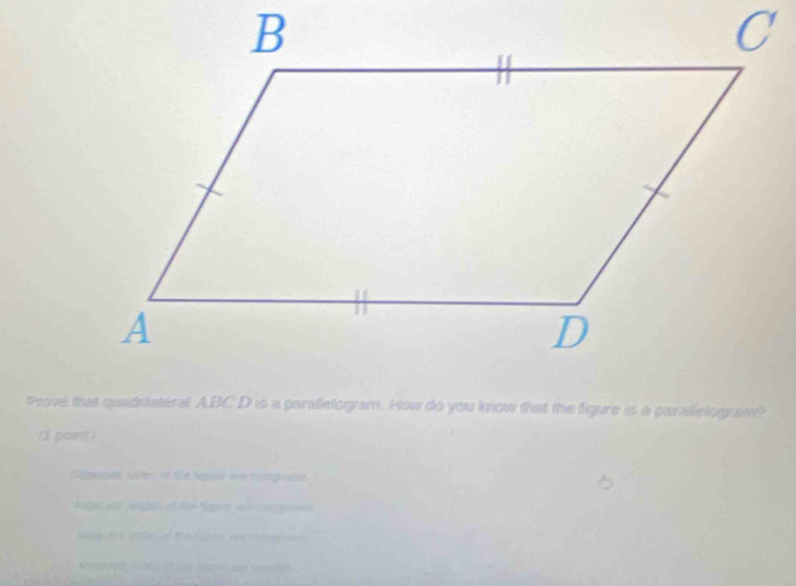 Prove that quadritateral ABC D is a paralletogram. How do you know that the figure is a parallelograw? 
(3 picent) 
Cpporán Ofen of die Seane ars compisa 
Retra one cetatens of time fmett an ctompatie 
Gegoed tien of the teme lnd somatin