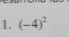 (-4)^2