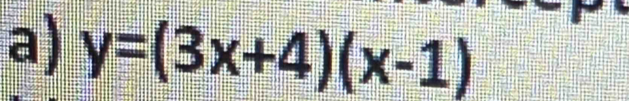 y=(3x+4)(x-1)