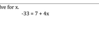 ve for x.
-33=7+4x