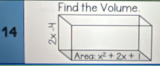 Find the Volume.
14