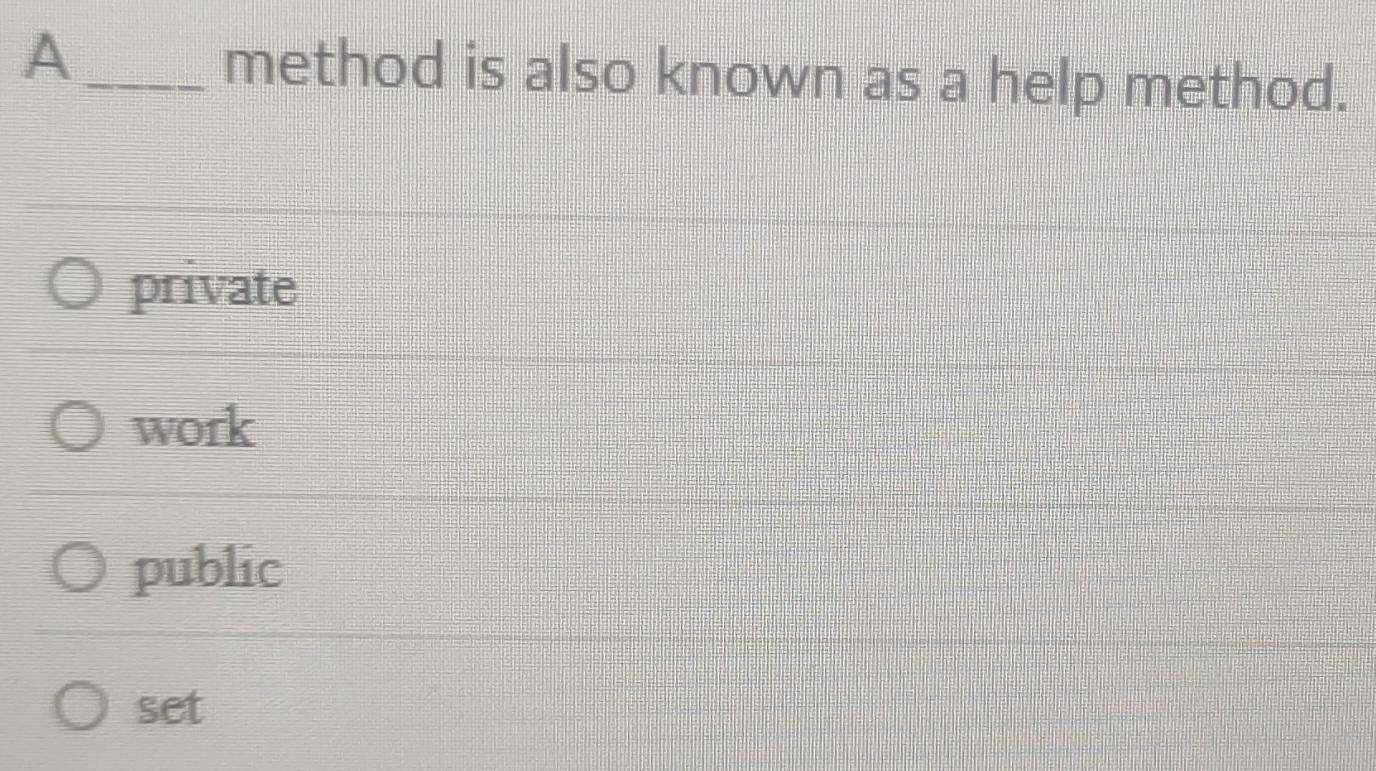 Resuelto:A_ method is also known as a help method. private work public set
