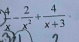  4/x - 2/x^2 + 4/x+3 