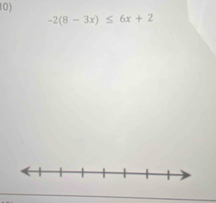 -2(8-3x)≤ 6x+2