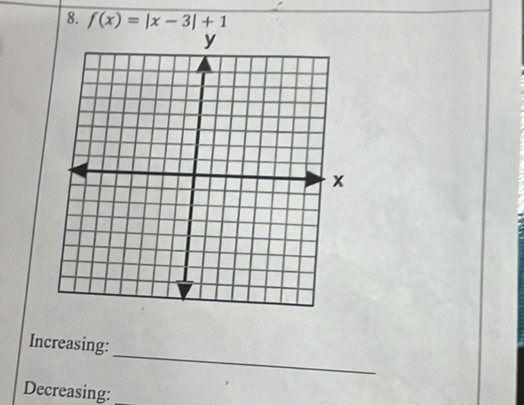 f(x)=|x-3|+1
_ 
Increasing: 
Decreasing:_