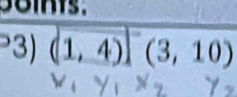 sois. 
f 3)
(1,4)](3,10)