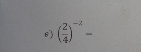 ( 2/4 )^-2=