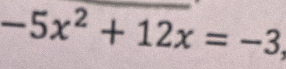 -5x^2+12x=-3