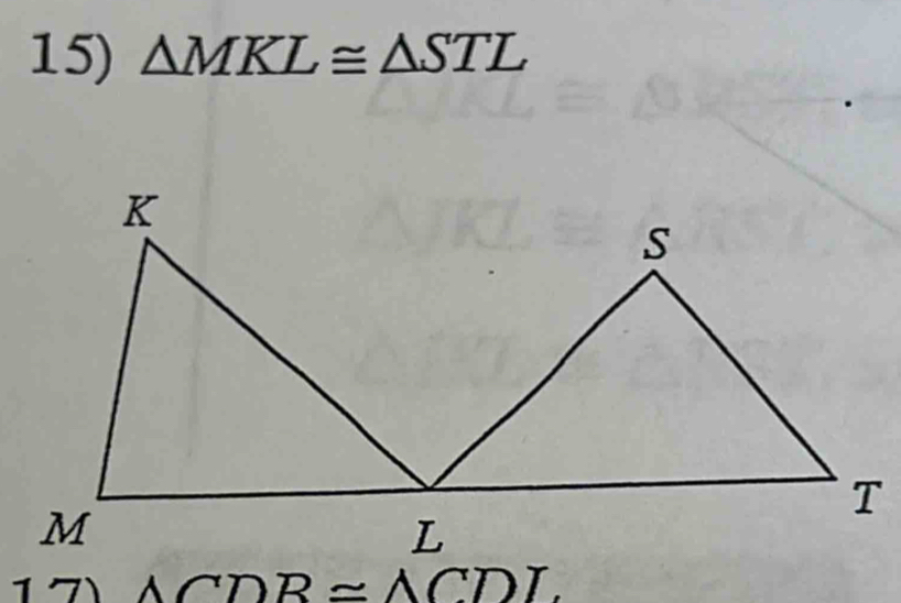 △ MKL≌ △ STL
1 7 △ CDB≌ △ CDI.