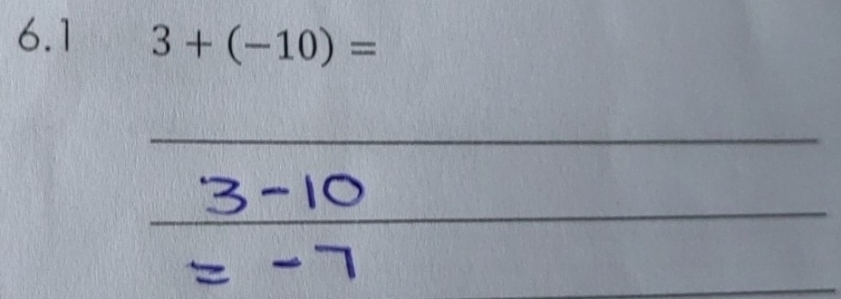 6.1 3+(-10)=
_ 
_ 
_ 
_