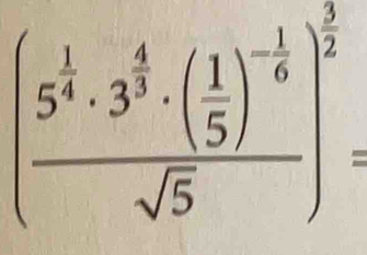 (frac 5^(frac 1)4· 3^(frac 4)3· ( 1/5 )^- 1/6 sqrt(5))^ 5/2 =