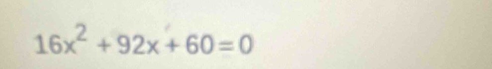 16x^2+92x+60=0