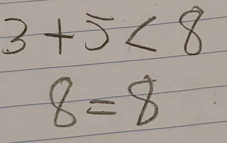 3+5<8</tex>
8=8