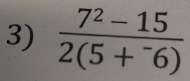 frac 7^2-152(5+^-6)