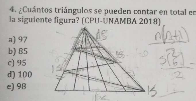 ¿Cuántos triángulos se pueden contar en total en
la siguiente figura? (CPU-UNAMBA 2018)
a) 97
b) 85
c) 95
d) 100
e) 98