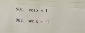 cos x=1
902. senx=-1