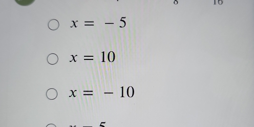 10
x=-5
x=10
x=-10