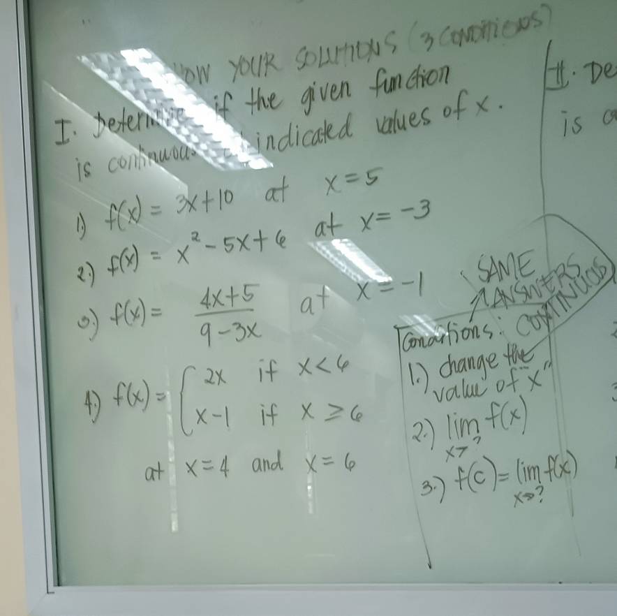 ow youR soures 3 comomieses? 
I beferi the given function .De 
is a 
is comuo indicated values of x. 
1 f(x)=3x+10 at x=5
27 f(x)=x^2-5x+6 at x=-3
SAME
f(x)= (4x+5)/9-3x  at x=-1 ZASWtRS 
conartions conNig 
40 f(x)=beginarrayl 2x x-1endarray.
if x<6</tex> 1. ) change the 
? ) limlimits _xto 3f(x) value of x^n
if x≥slant 6
at x=4 and x=6
3. 7 f(c)=lim _xto ?f(x)